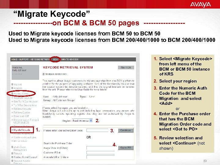 “Migrate Keycode” --------on BCM & BCM 50 pages --------Used to Migrate keycode licenses from