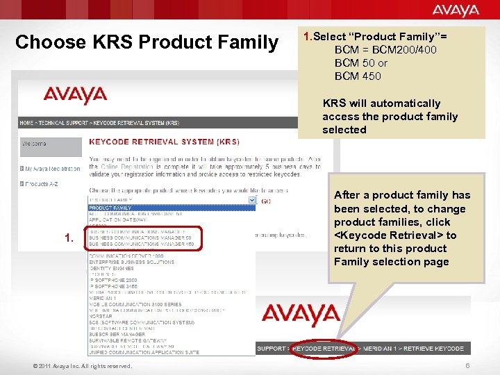 Choose KRS Product Family 1. Select “Product Family”= BCM 200/400 BCM 50 or BCM