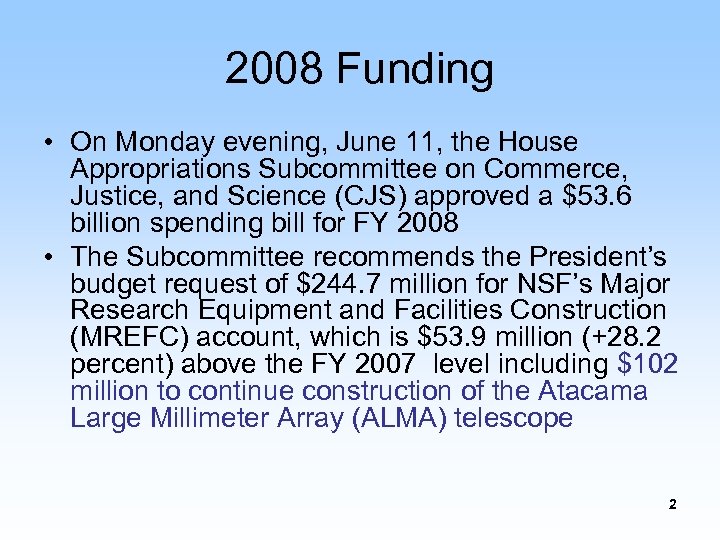 2008 Funding • On Monday evening, June 11, the House Appropriations Subcommittee on Commerce,