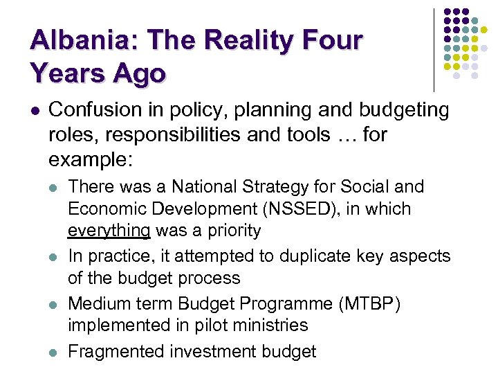 Albania: The Reality Four Years Ago l Confusion in policy, planning and budgeting roles,
