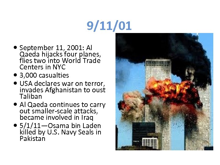 9/11/01 September 11, 2001: Al Qaeda hijacks four planes, flies two into World Trade