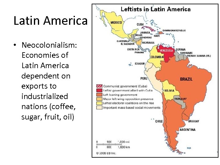 Latin America • Neocolonialism: Economies of Latin America dependent on exports to industrialized nations