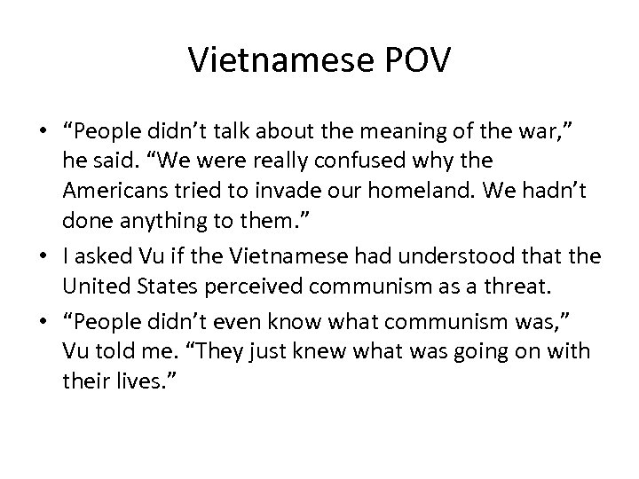 Vietnamese POV • “People didn’t talk about the meaning of the war, ” he