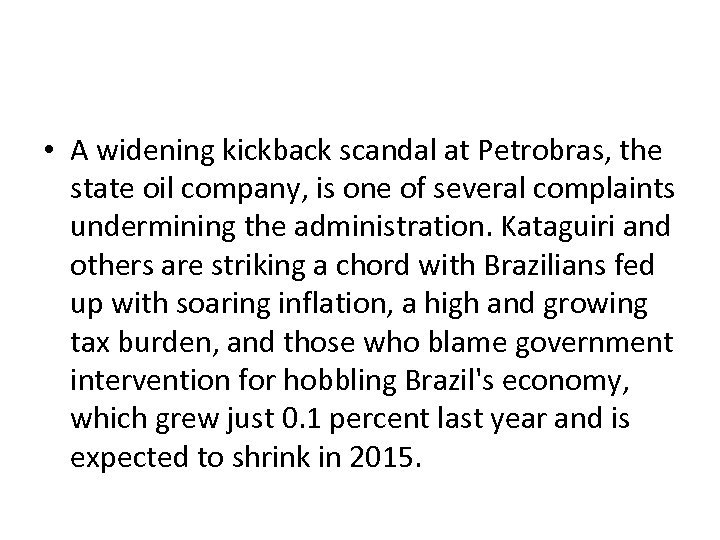  • A widening kickback scandal at Petrobras, the state oil company, is one
