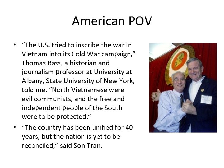 American POV • “The U. S. tried to inscribe the war in Vietnam into