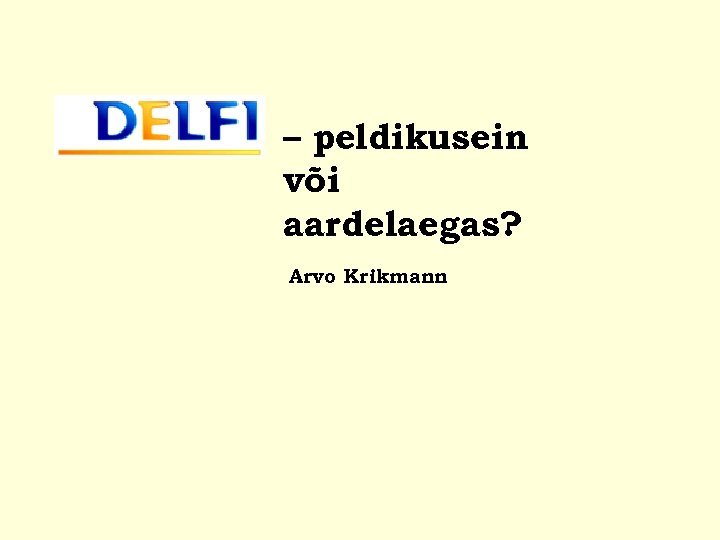 – peldikusein või aardelaegas? Arvo Krikmann 