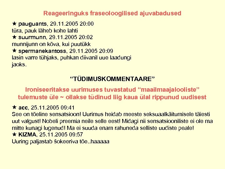 Reageeringuks fraseoloogilised ajuvabadused pauguants, 29. 11. 2005 20: 00 türa, pauk läheb kohe lahti