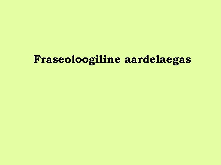 Fraseoloogiline aardelaegas 