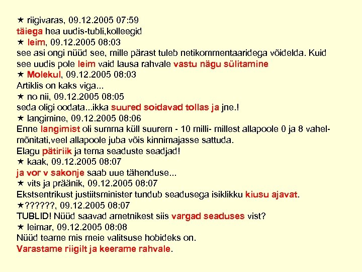  riigivaras, 09. 12. 2005 07: 59 täiega hea uudis-tubli, kolleegid leim, 09. 12.