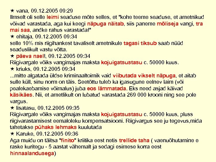  vana, 09. 12. 2005 09: 29 Ilmselt oli selle leimi seaduse mõte selles,