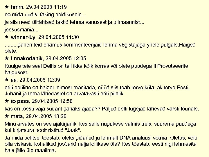  hmm, 29. 04. 2005 11: 19 no mida uudis! faking peldikusein. . .