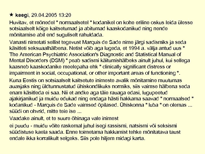  keegi, 29. 04. 2005 13: 20 Huvitav, et mõnedel 