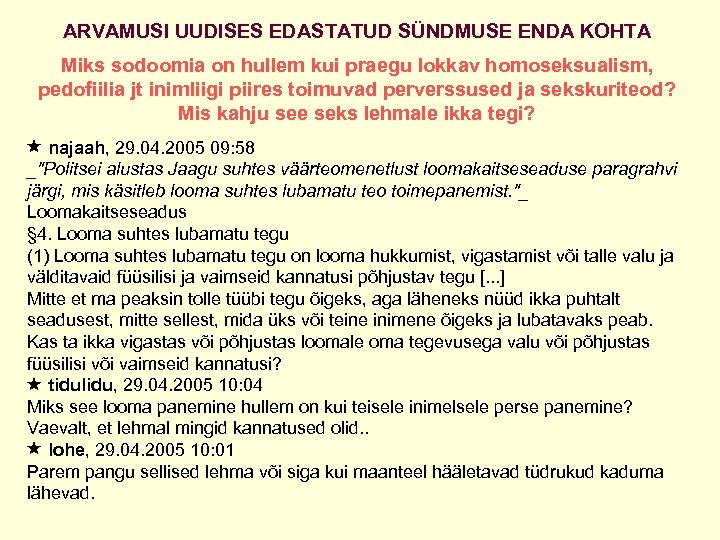 ARVAMUSI UUDISES EDASTATUD SÜNDMUSE ENDA KOHTA Miks sodoomia on hullem kui praegu lokkav homoseksualism,
