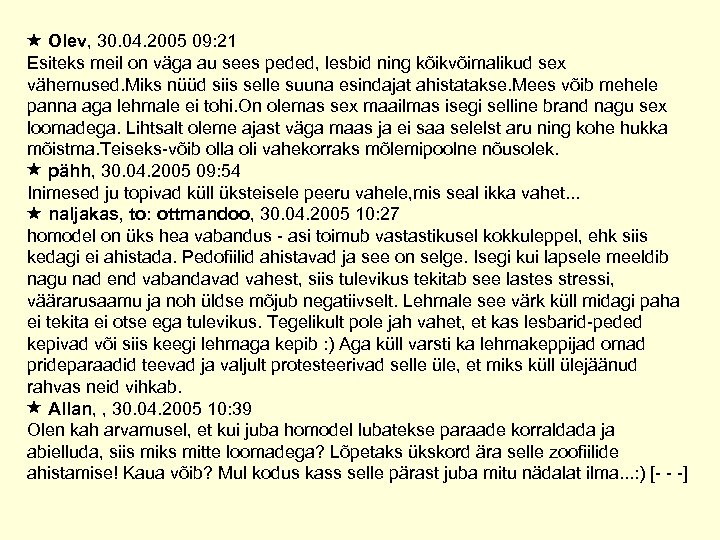  Olev, 30. 04. 2005 09: 21 Esiteks meil on väga au sees peded,