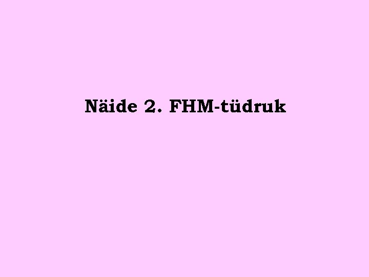 Näide 2. FHM-tüdruk 