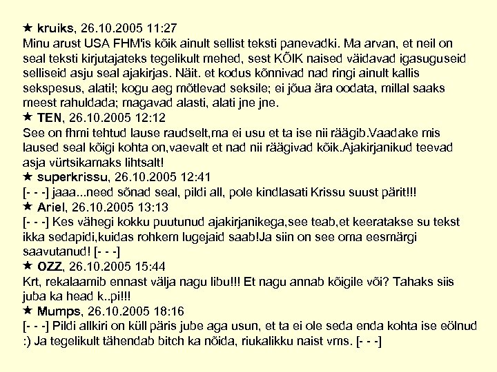  kruiks, 26. 10. 2005 11: 27 Minu arust USA FHM'is kõik ainult sellist