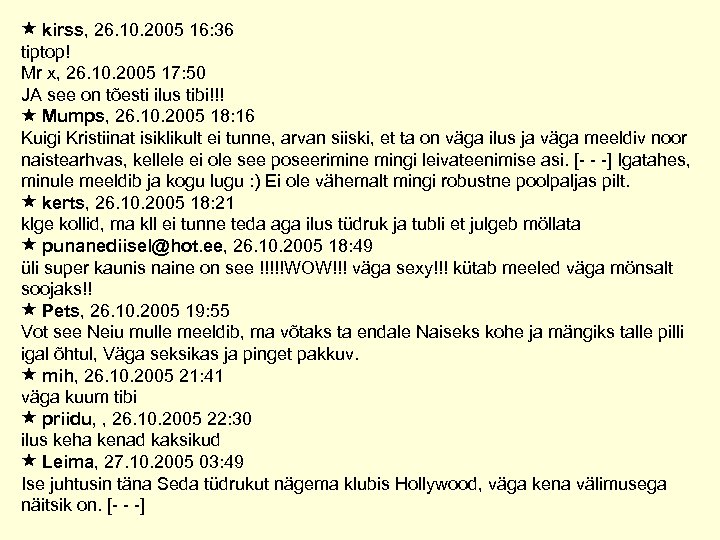  kirss, 26. 10. 2005 16: 36 tiptop! Mr x, 26. 10. 2005 17: