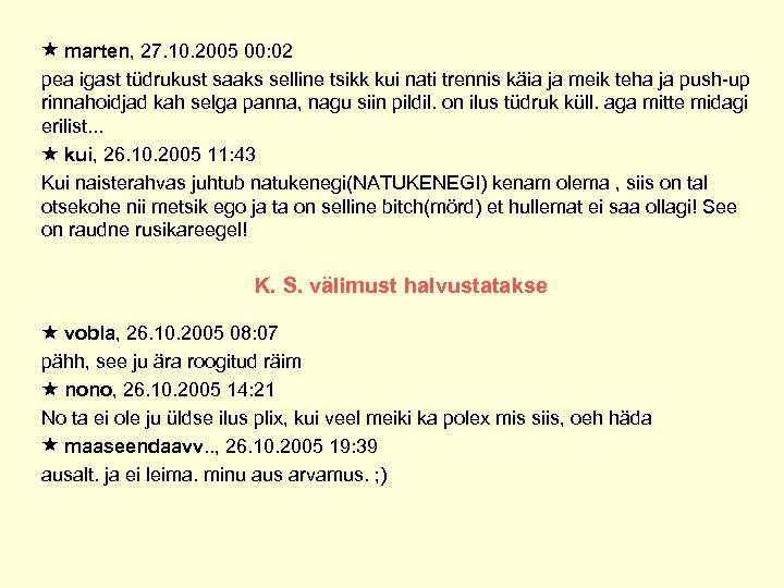  marten, 27. 10. 2005 00: 02 pea igast tüdrukust saaks selline tsikk kui