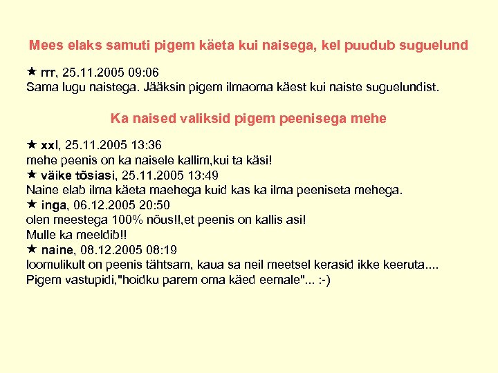 Mees elaks samuti pigem käeta kui naisega, kel puudub suguelund rrr, 25. 11. 2005