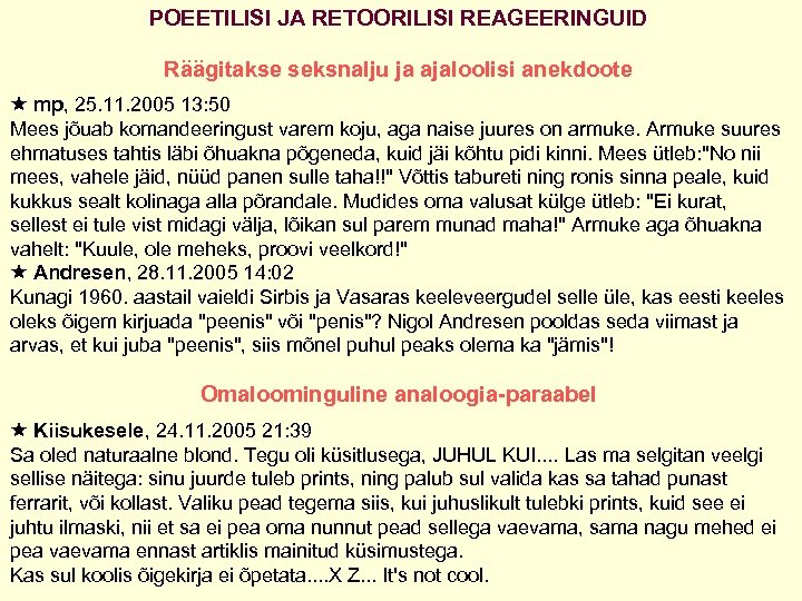 POEETILISI JA RETOORILISI REAGEERINGUID Räägitakse seksnalju ja ajaloolisi anekdoote mp, 25. 11. 2005 13: