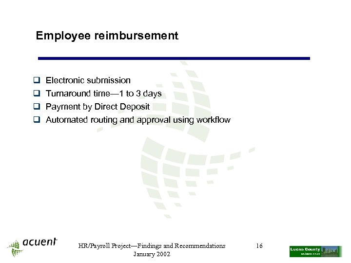 Employee reimbursement q q Electronic submission Turnaround time— 1 to 3 days Payment by