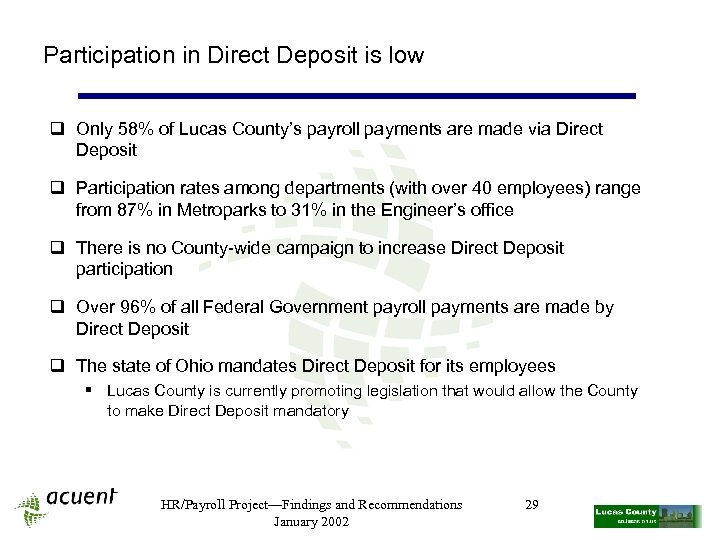 Participation in Direct Deposit is low q Only 58% of Lucas County’s payroll payments