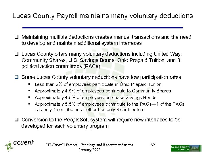 Lucas County Payroll maintains many voluntary deductions q Maintaining multiple deductions creates manual transactions
