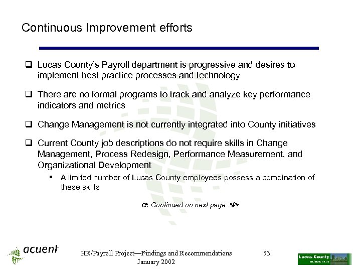 Continuous Improvement efforts q Lucas County’s Payroll department is progressive and desires to implement