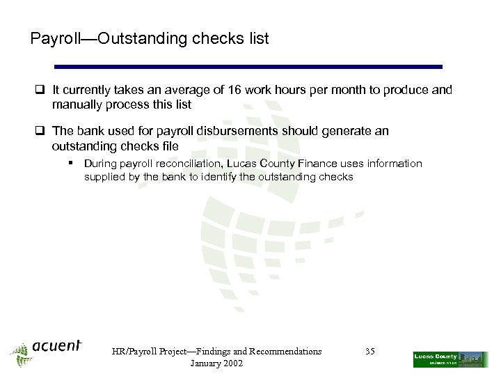 Payroll—Outstanding checks list q It currently takes an average of 16 work hours per