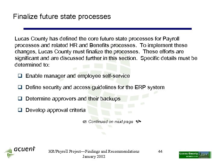 Finalize future state processes Lucas County has defined the core future state processes for