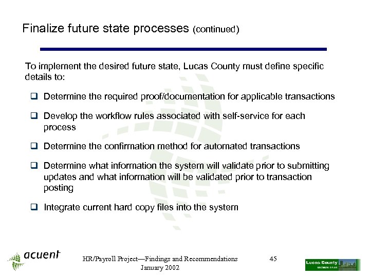 Finalize future state processes (continued) To implement the desired future state, Lucas County must