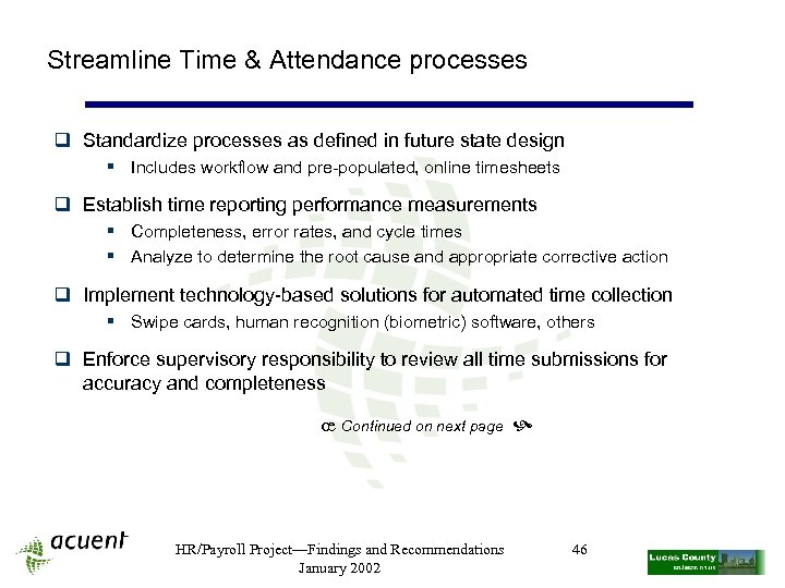 Streamline Time & Attendance processes q Standardize processes as defined in future state design