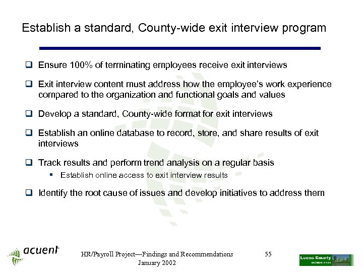 Establish a standard, County-wide exit interview program q Ensure 100% of terminating employees receive