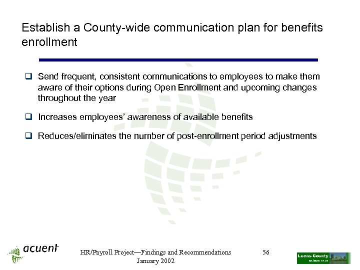 Establish a County-wide communication plan for benefits enrollment q Send frequent, consistent communications to
