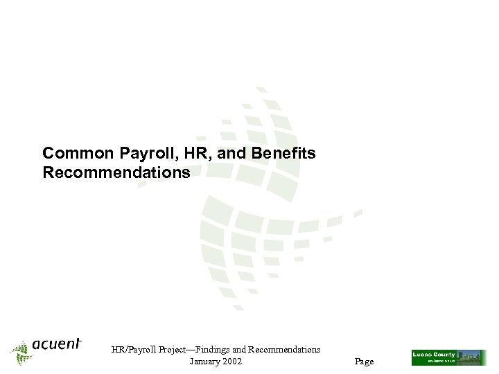 Common Payroll, HR, and Benefits Recommendations HR/Payroll Project—Findings and Recommendations January 2002 Page 