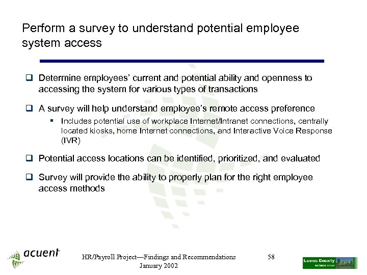 Perform a survey to understand potential employee system access q Determine employees’ current and