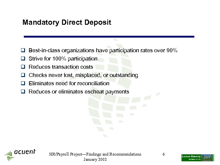 Mandatory Direct Deposit q q q Best-in-class organizations have participation rates over 90% Strive