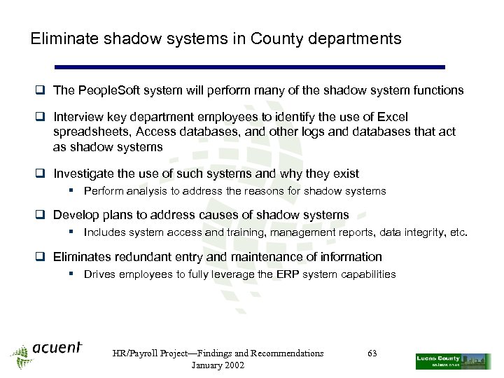 Eliminate shadow systems in County departments q The People. Soft system will perform many