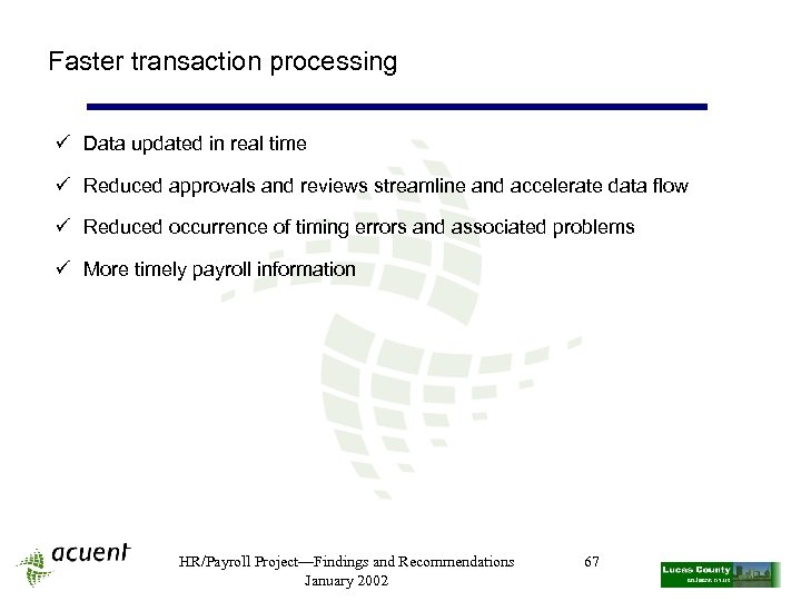 Faster transaction processing ü Data updated in real time ü Reduced approvals and reviews