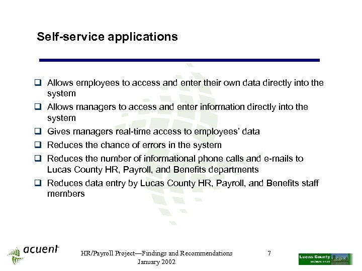 Self-service applications q Allows employees to access and enter their own data directly into