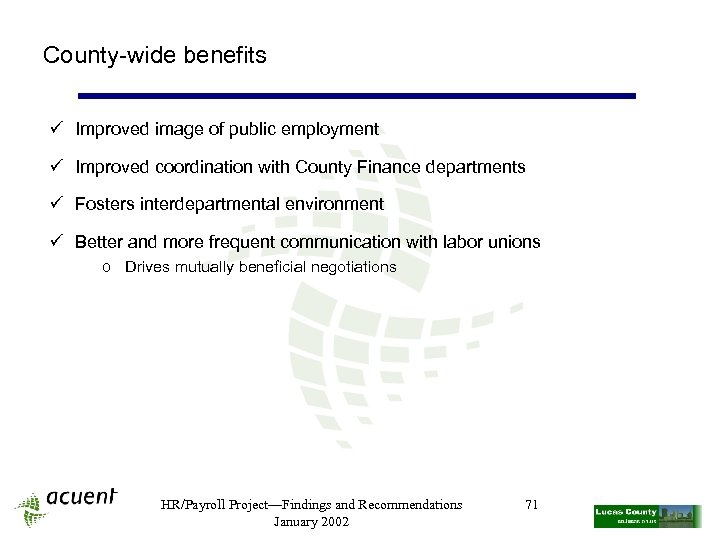 County-wide benefits ü Improved image of public employment ü Improved coordination with County Finance