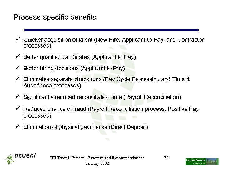 Process-specific benefits ü Quicker acquisition of talent (New Hire, Applicant-to-Pay, and Contractor processes) ü
