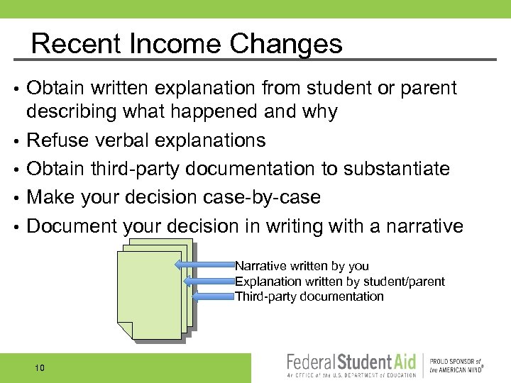 Recent Income Changes • • • Obtain written explanation from student or parent describing