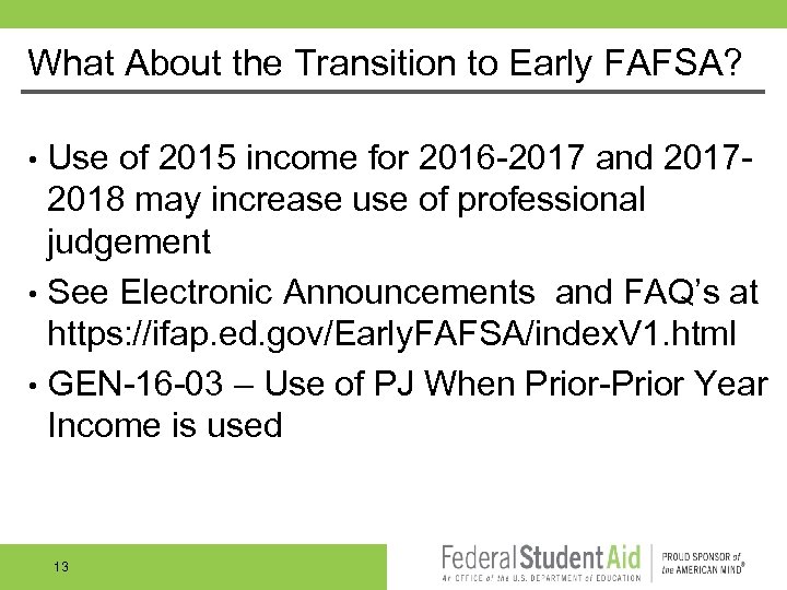 What About the Transition to Early FAFSA? Use of 2015 income for 2016 2017