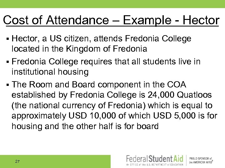 Cost of Attendance – Example Hector, a US citizen, attends Fredonia College located in