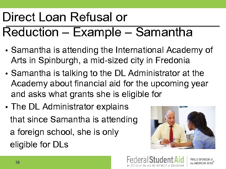 Direct Loan Refusal or Reduction – Example – Samantha is attending the International Academy