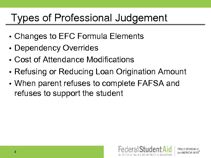 Types of Professional Judgement • • • Changes to EFC Formula Elements Dependency Overrides