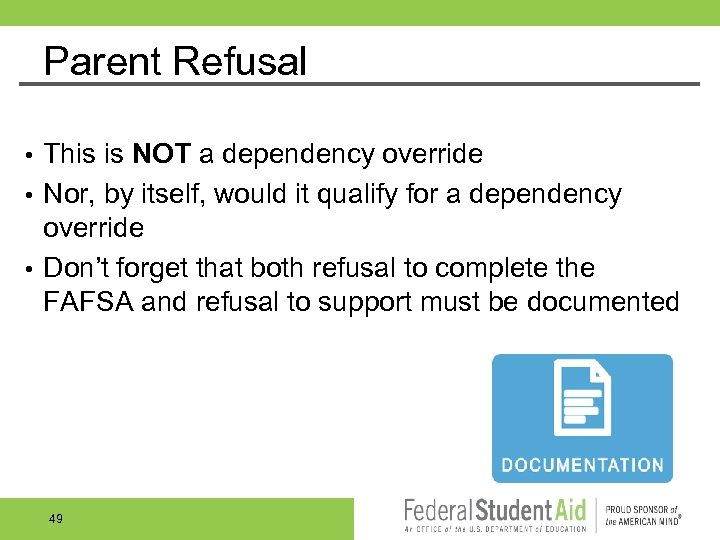 Parent Refusal This is NOT a dependency override • Nor, by itself, would it