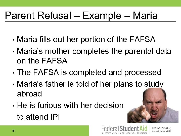 Parent Refusal – Example – Maria fills out her portion of the FAFSA •