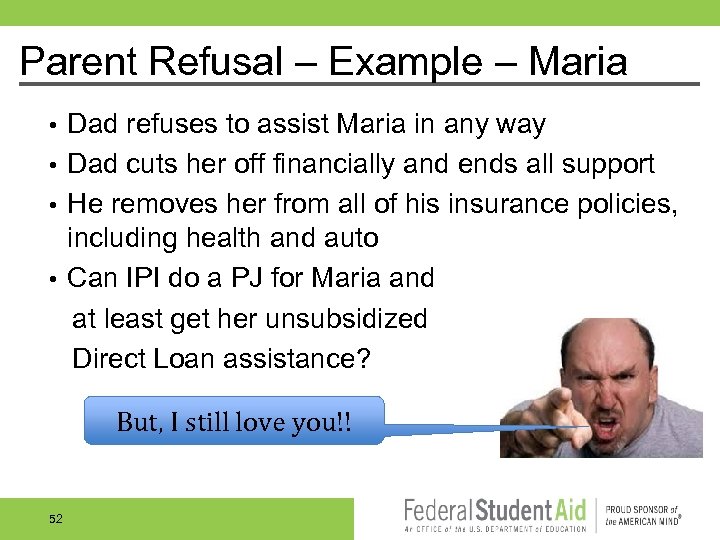 Parent Refusal – Example – Maria Dad refuses to assist Maria in any way